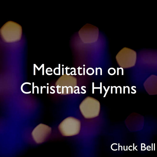Meditation on Christmas Hymns - VOL II - DIGITAL DOWNLOAD - SHEET MUSIC
